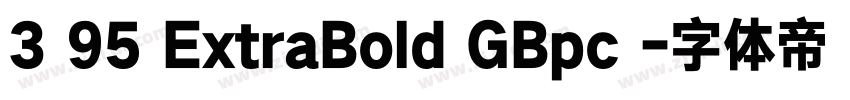 3 95 ExtraBold GBpc 字体转换